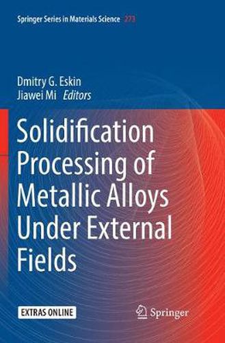 Cover image for Solidification Processing of Metallic Alloys Under External Fields