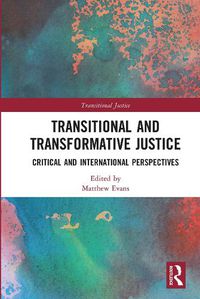 Cover image for Transitional and Transformative Justice: Critical and International Perspectives
