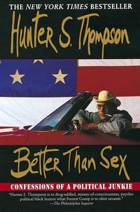 Cover image for Better Than Sex: Confessions of a Political Junkie