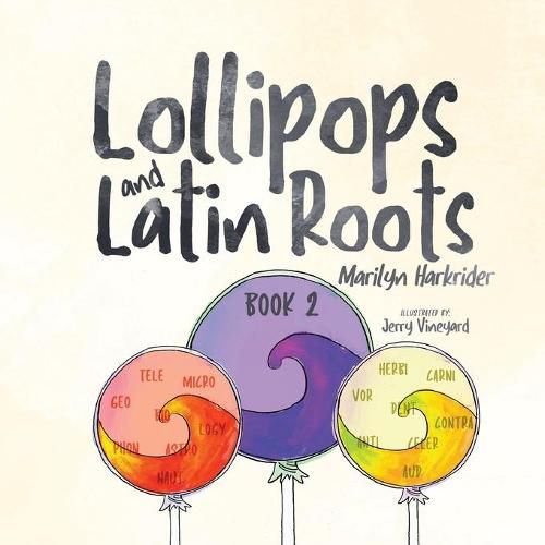 Cover image for Lollipops and Latin Roots: Book 2 in the Wonderful World of Words Series