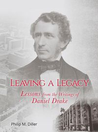 Cover image for Leaving a Legacy - Lessons from the Writings of Daniel Drake