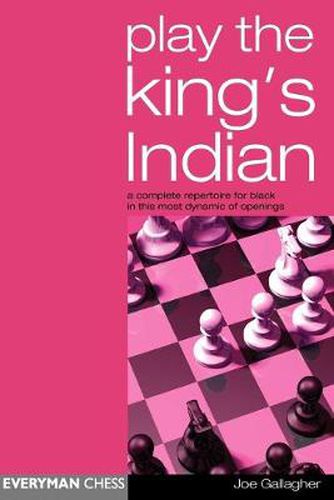 Cover image for Play the King's Indian: A Complete Repertoire for Black in This Most Dynamic of Openings