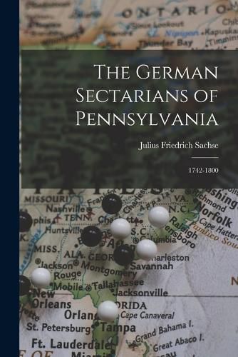 The German Sectarians of Pennsylvania