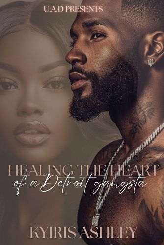 Cover image for Healing The Heart Of A Detroit Gangsta