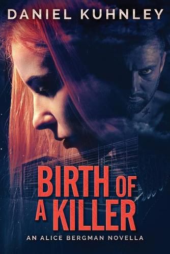 Birth Of A Killer: An Alice Bergman Novella