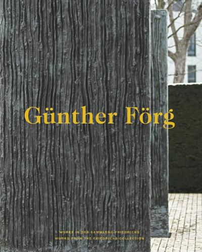 Cover image for Gunther Forg - Works from the Friedrichs Collection