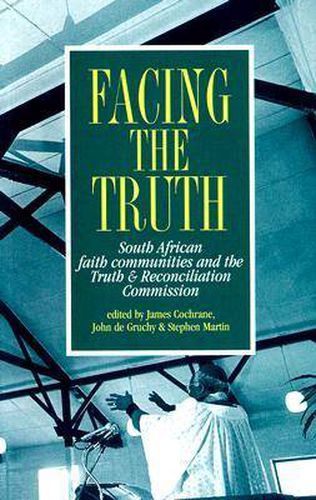 Cover image for Facing the Truth: South African Faith Communities and the Truth and Reconciliation Commission