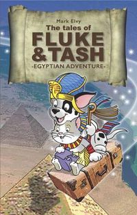 Cover image for The Tales of Fluke and Tash - Egyptian Adventure