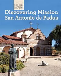 Cover image for Discovering Mission San Antonio de Padua