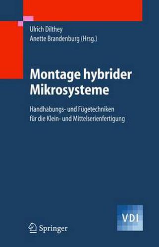 Cover image for Montage hybrider Mikrosysteme: Handhabungs- und Fugetechniken fur die Klein- und Mittelserienfertigung