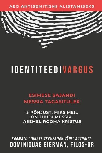 Cover image for Identiteedivargus: Esimese Sajandi Messia Tagasitulek