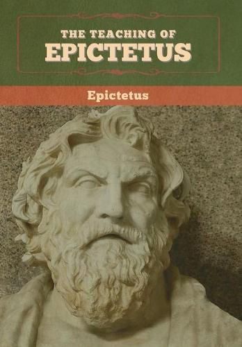 Cover image for The Teaching of Epictetus