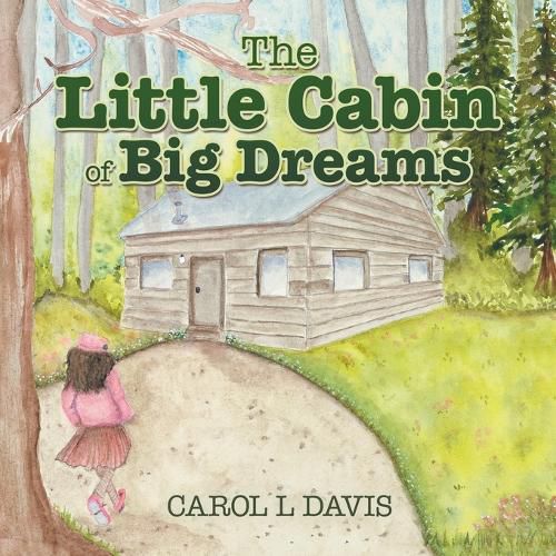 Cover image for The Little Cabin of Big Dreams