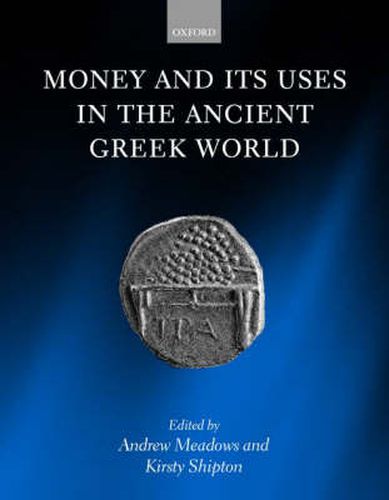 Cover image for Money and Its Uses in the Ancient Greek World