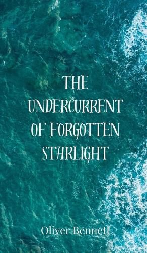 Cover image for The Undercurrent of Forgotten Starlight