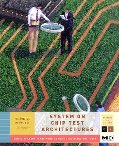 Cover image for System-on-Chip Test Architectures: Nanometer Design for Testability