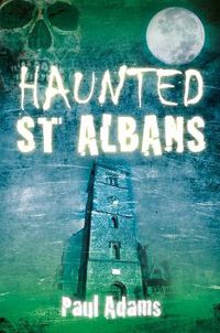 Cover image for Haunted St Albans