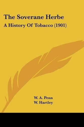 Cover image for The Soverane Herbe: A History of Tobacco (1901)