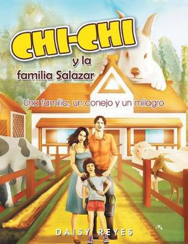 Cover image for Chichi y La Familia Salazar: Una Familia, Un Conejo y Un Milagro
