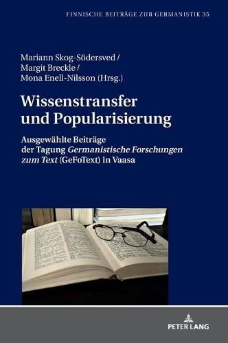 Cover image for Wissenstransfer Und Popularisierung: Ausgewaehlte Beitraege Der Tagung  Germanistische Forschungen Zum Text  (Gefotext) in Vaasa