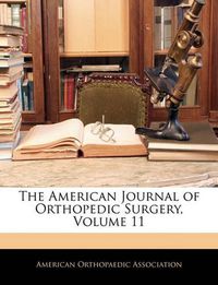 Cover image for The American Journal of Orthopedic Surgery, Volume 11