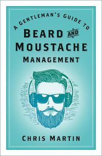 Cover image for A Gentleman's Guide to Beard and Moustache Management