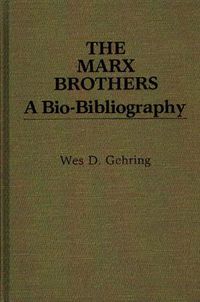 Cover image for The Marx Brothers: A Bio-Bibliography