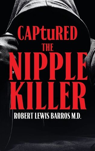 Cover image for Captured The Nipple Killer
