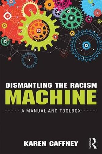 Dismantling the Racism Machine: A Manual and Toolbox