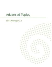 Cover image for SUSE Manager 3.1: Advanced Topics Guide