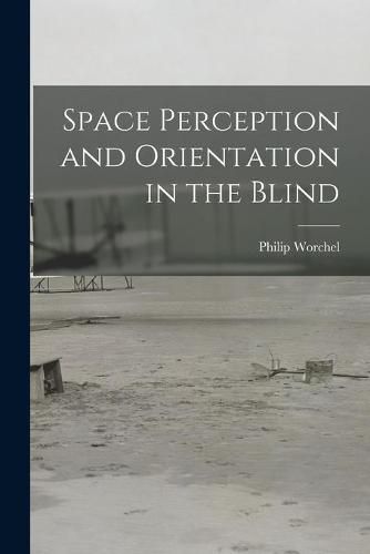 Cover image for Space Perception and Orientation in the Blind