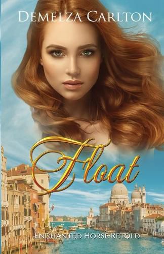 Cover image for Float: Enchanted Horse Retold