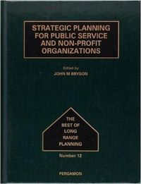 Cover image for Strategic Planning for Public Service and Non-Profit Organizations