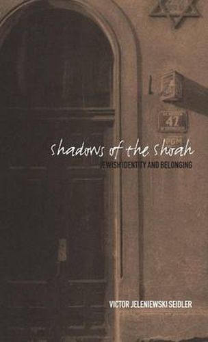 Shadows of the Shoah: Jewish Identity and Belonging