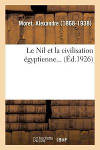 Cover image for Le Nil et la civilisation egyptienne...