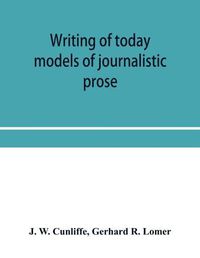 Cover image for Writing of today: models of journalistic prose