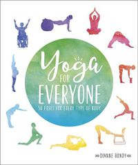 Cover image for Yoga for Everyone: 50 Poses For Every Type of Body