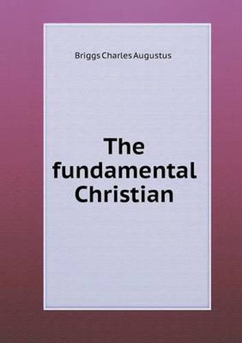 Cover image for The fundamental Christian