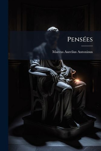 Cover image for Penses: Ou Leons de Vertu Que Ce Prince Faisoit Lui-Mme