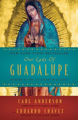 Cover image for Our Lady of Guadalupe: Mother of the Civilization of Love