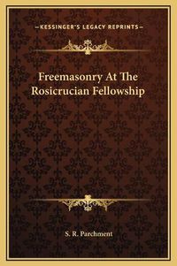 Cover image for Freemasonry at the Rosicrucian Fellowship Freemasonry at the Rosicrucian Fellowship