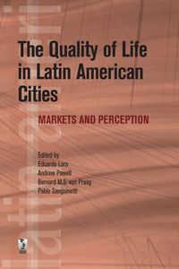 Cover image for The Quality of Life in Latin American Cities: Markets and Perception