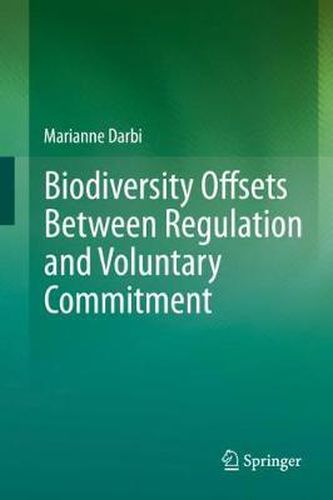 Cover image for Biodiversity Offsets Between Regulation and Voluntary Commitment: A Typology of Approaches Towards Environmental Compensation and No Net Loss of Biodiversity