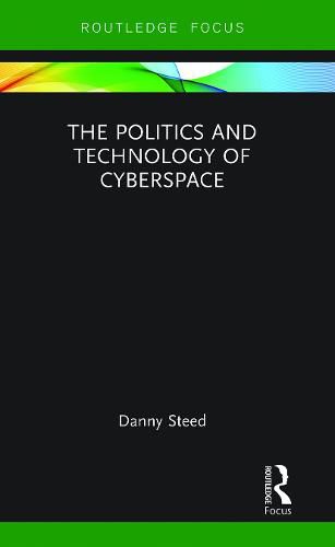 Cover image for The Politics and Technology of Cyberspace