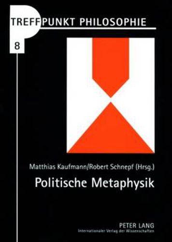 Cover image for Politische Metaphysik: Die Entstehung Moderner Rechtskonzeptionen in Der Spanischen Scholastik