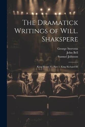 The Dramatick Writings of Will. Shakspere