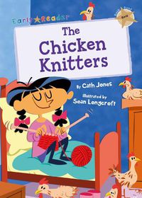 Cover image for The Chicken Knitters: (Gold Early Reader)