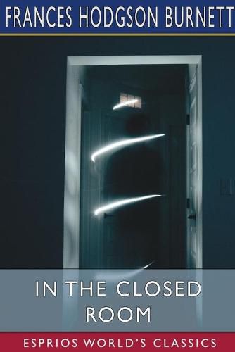 Cover image for In the Closed Room (Esprios Classics)