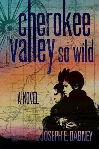 Cover image for Cherokee: Valley So Wild