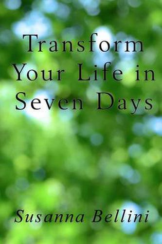 Cover image for Transform Your Life in Seven Days